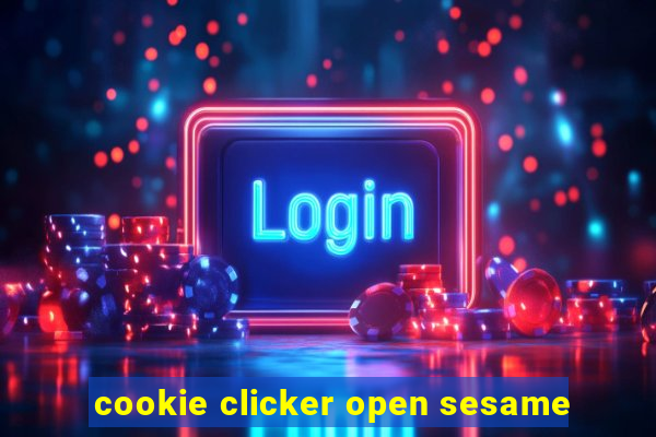 cookie clicker open sesame