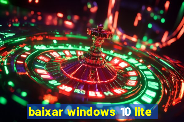 baixar windows 10 lite