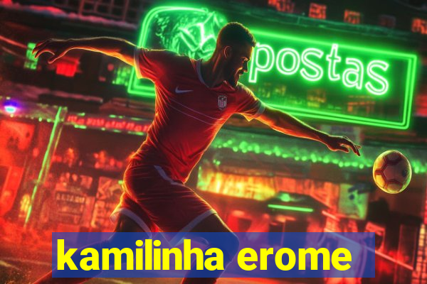 kamilinha erome