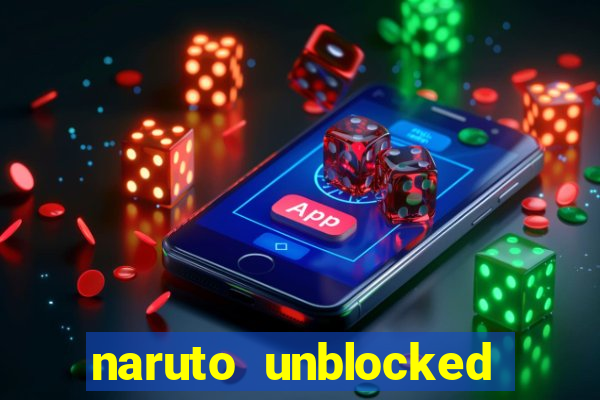 naruto unblocked games 76