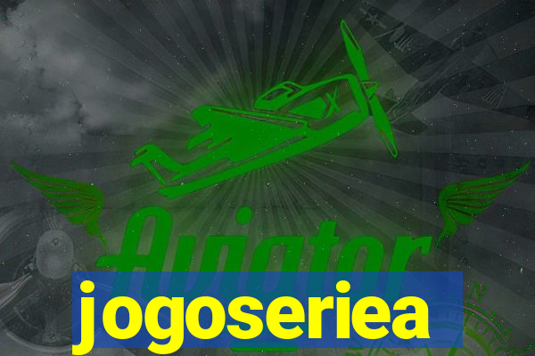 jogoseriea