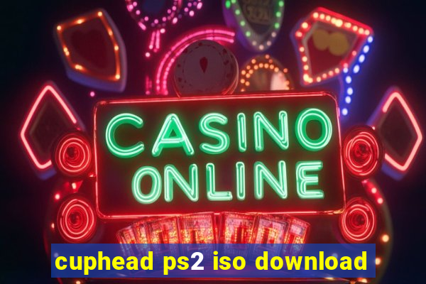 cuphead ps2 iso download