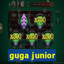 guga junior