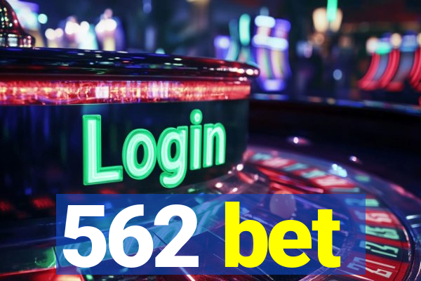 562 bet