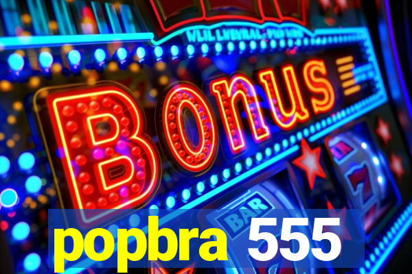 popbra 555