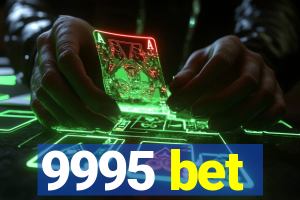 9995 bet