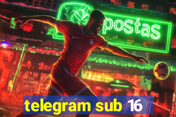 telegram sub 16