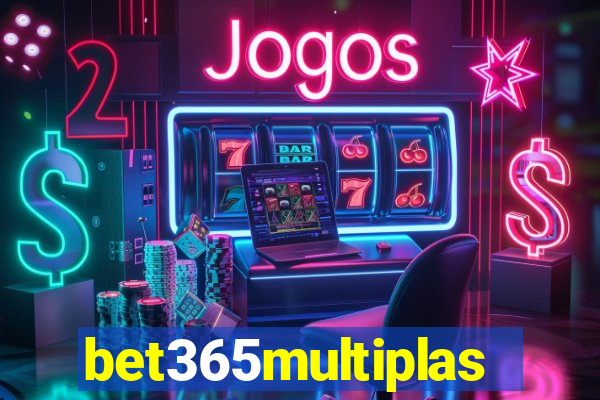 bet365multiplas