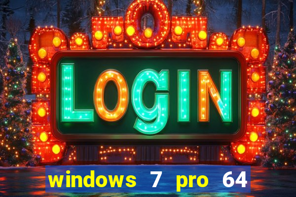 windows 7 pro 64 bits iso download