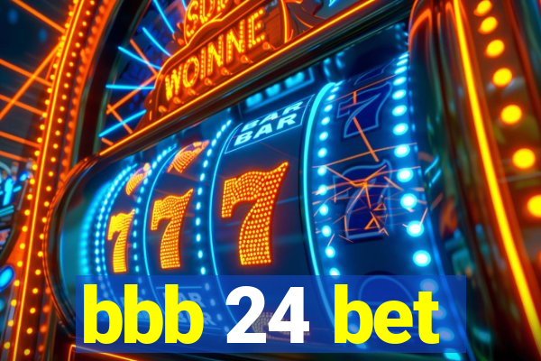 bbb 24 bet