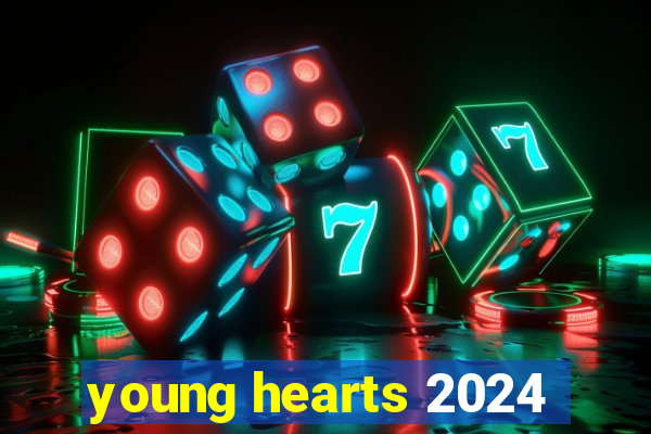 young hearts 2024