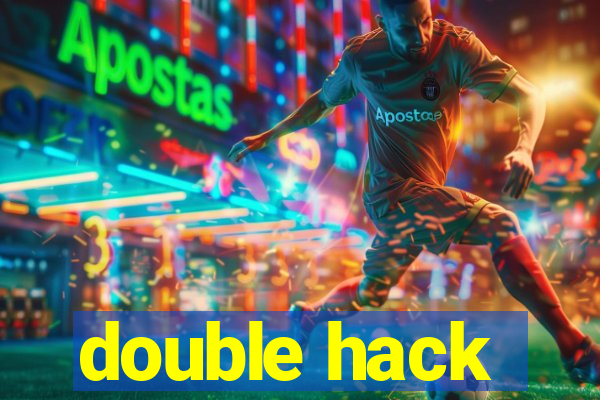 double hack