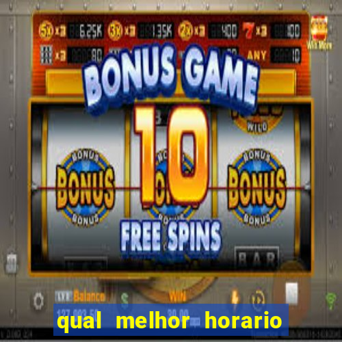 qual melhor horario para jogar pixbet