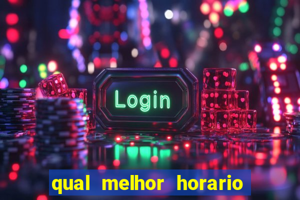 qual melhor horario para jogar pixbet