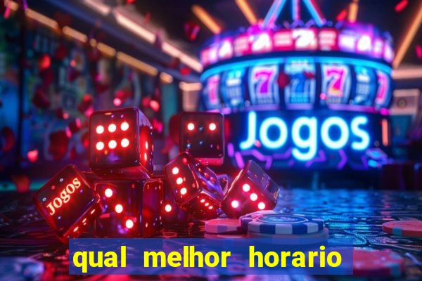 qual melhor horario para jogar pixbet