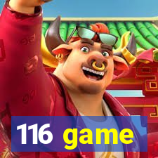 116 game