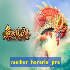 melhor horario pra jogar fortune tiger