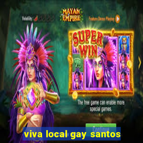 viva local gay santos