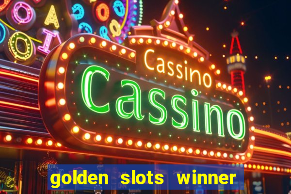 golden slots winner paga mesmo