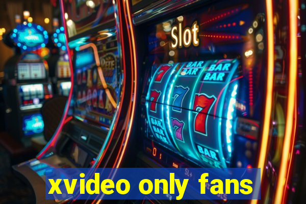 xvideo only fans