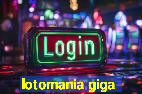 lotomania giga