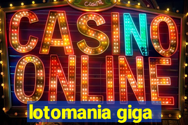 lotomania giga