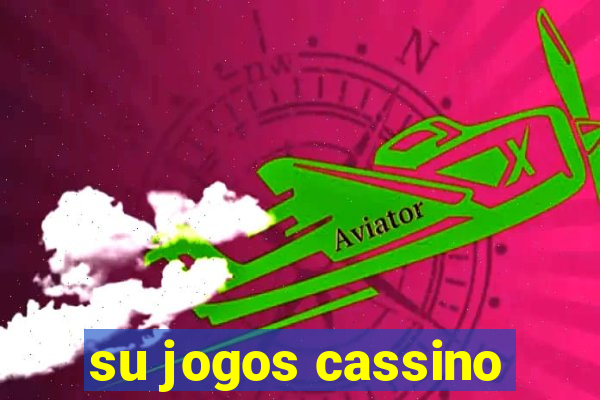 su jogos cassino