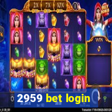 2959 bet login