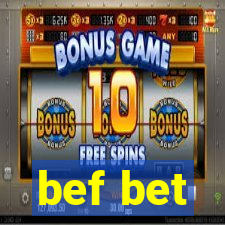 bef bet