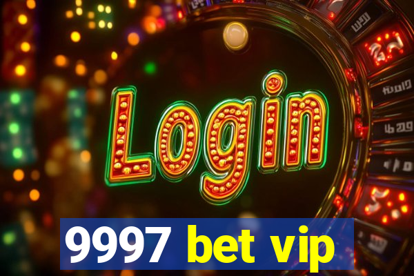 9997 bet vip