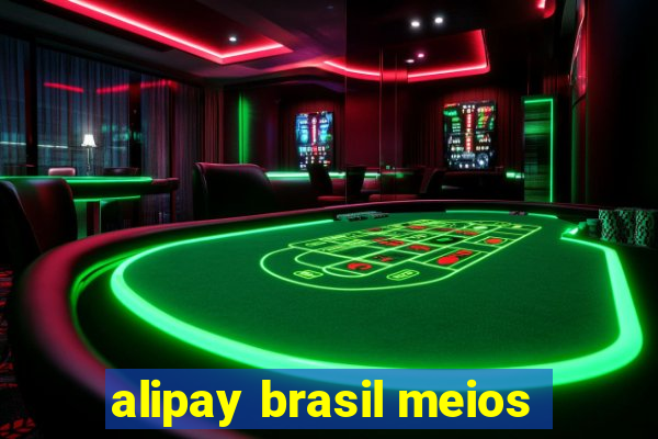 alipay brasil meios