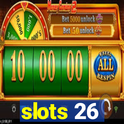 slots 26