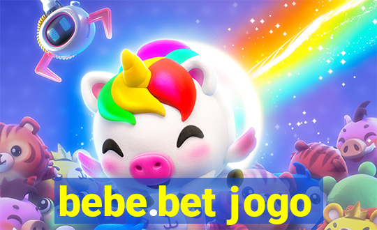 bebe.bet jogo