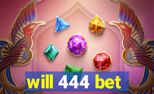 will 444 bet