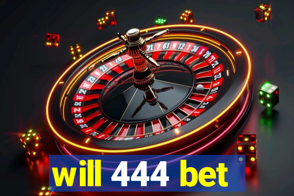 will 444 bet