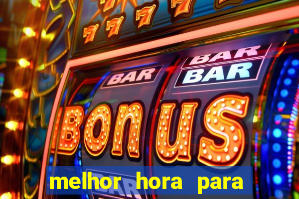 melhor hora para jogar fortune touro