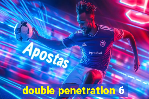 double penetration 6