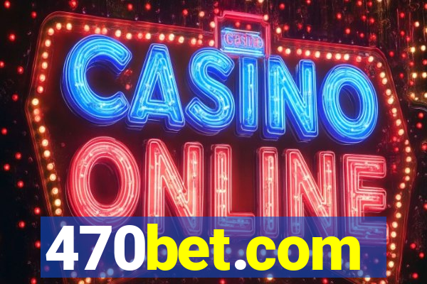 470bet.com