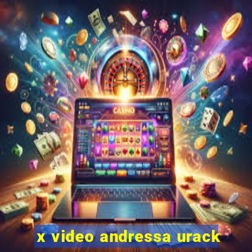 x video andressa urack