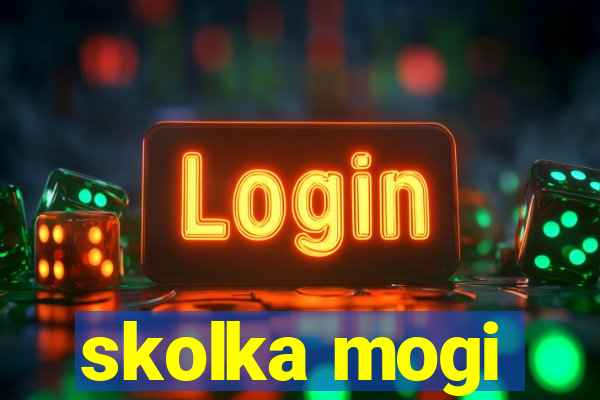 skolka mogi