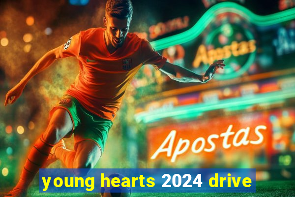 young hearts 2024 drive