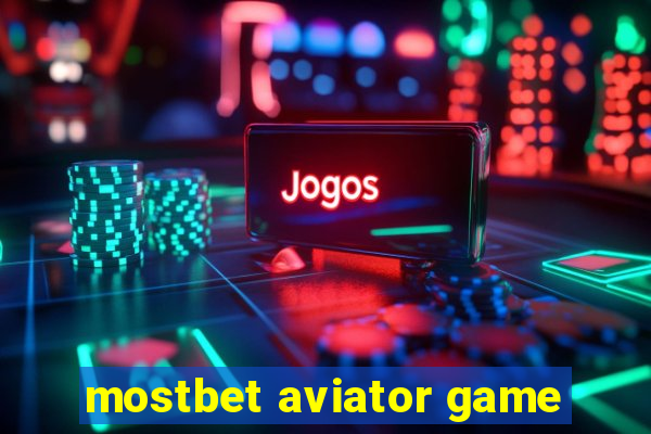 mostbet aviator game