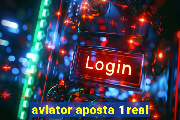 aviator aposta 1 real