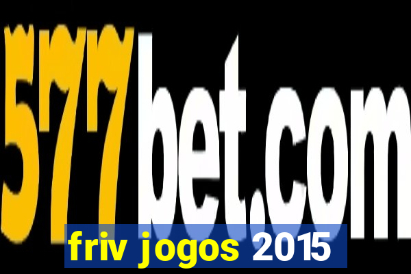 friv jogos 2015