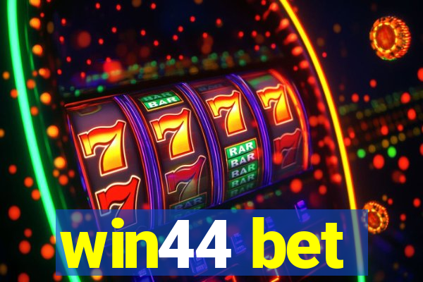 win44 bet