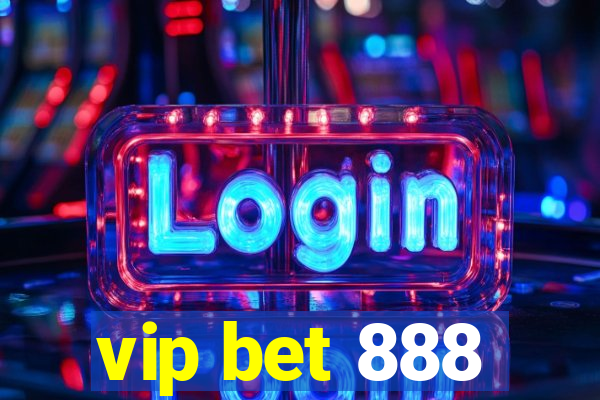 vip bet 888