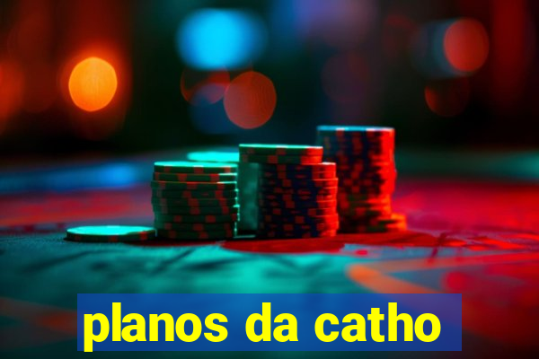 planos da catho