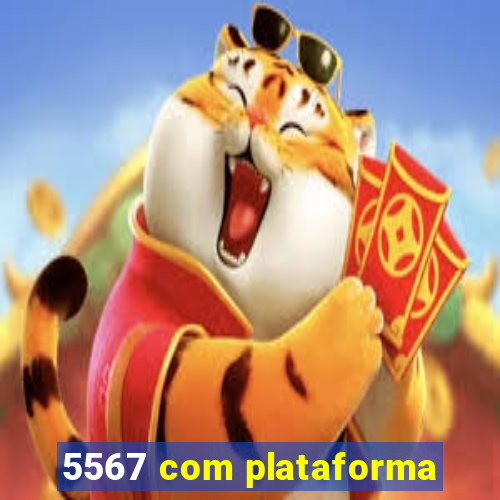 5567 com plataforma