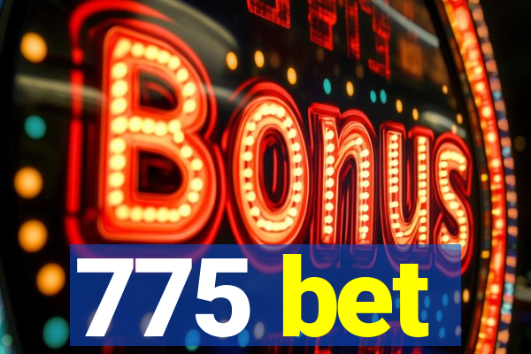 775 bet