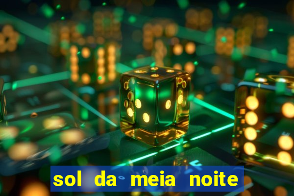 sol da meia noite ela morre